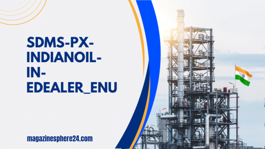 SDMS PX IndianOil In Edealer_ENU