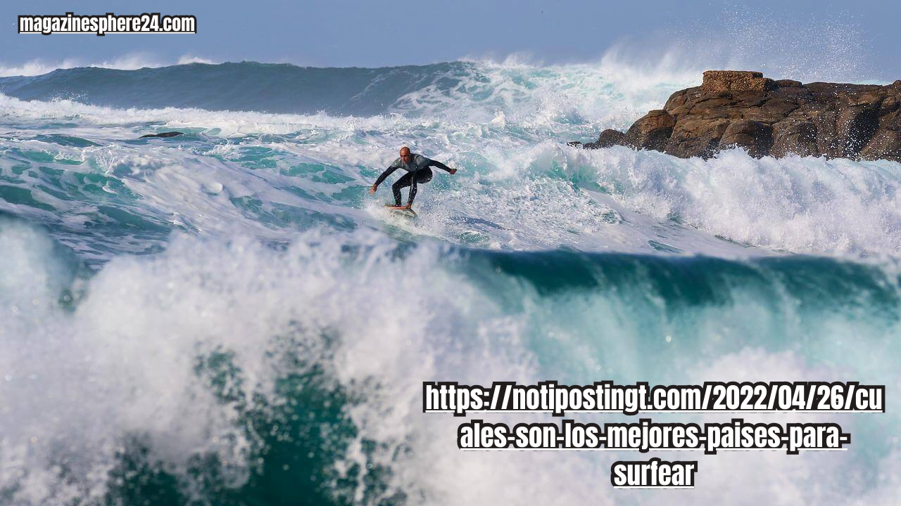 https://notipostingt.com/2022/04/26/cuales-son-los-mejores-paises-para-surfear