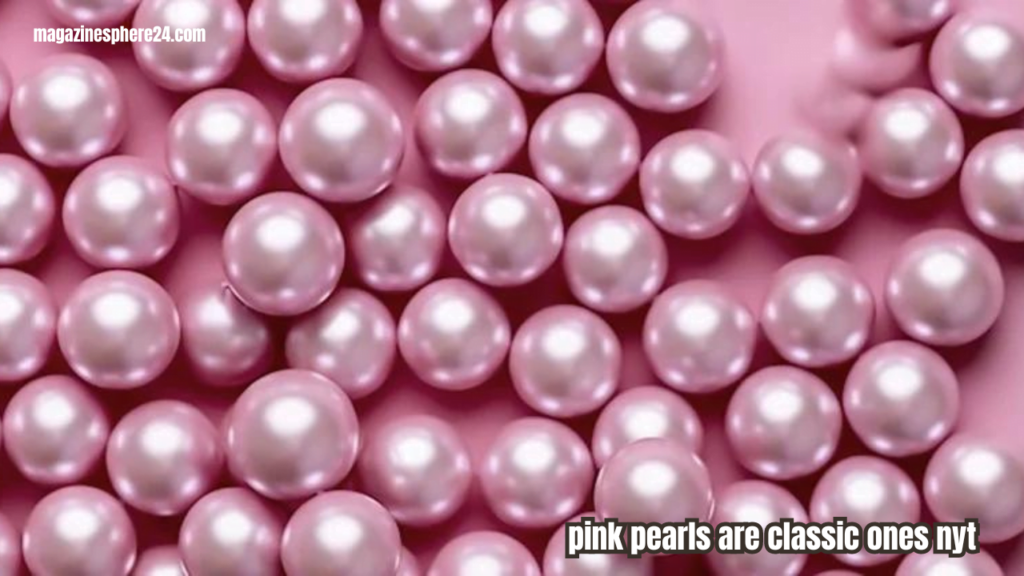 pink pearls are classic ones nyt